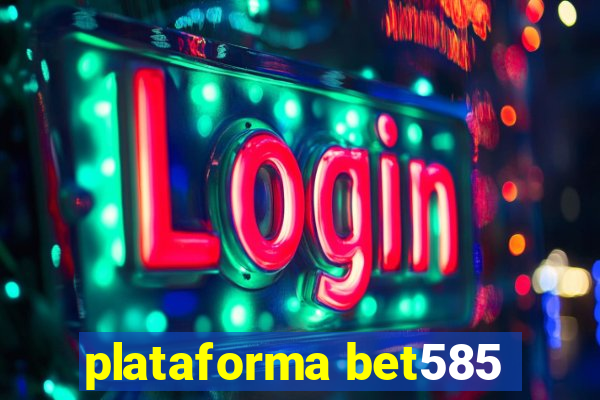 plataforma bet585